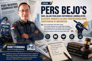 Pers BEJO’S dan Jalan Panjang Reformasi Jurnalistik: Saatnya Menata Ulang Profesionalisme Wartawan di Indonesia(Opini)