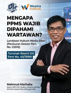 Jangan Asal Publikasi, Wartawan Media Siber Wajib Pahami Aturan PPMS
